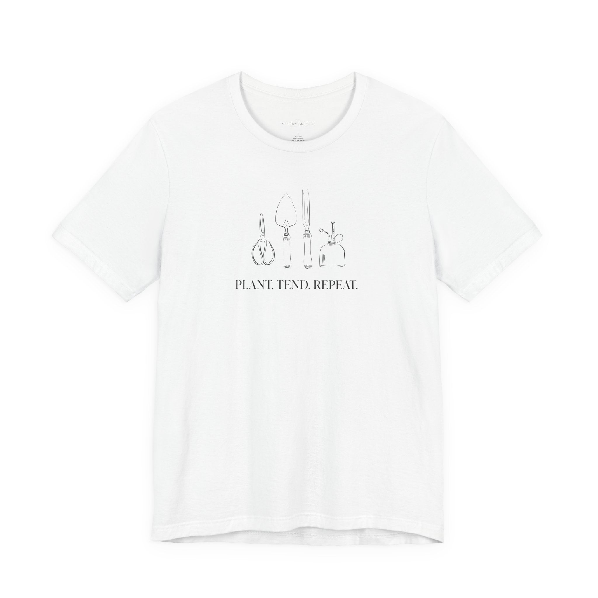 “Plant. Tend. Repeat.” T-Shirt