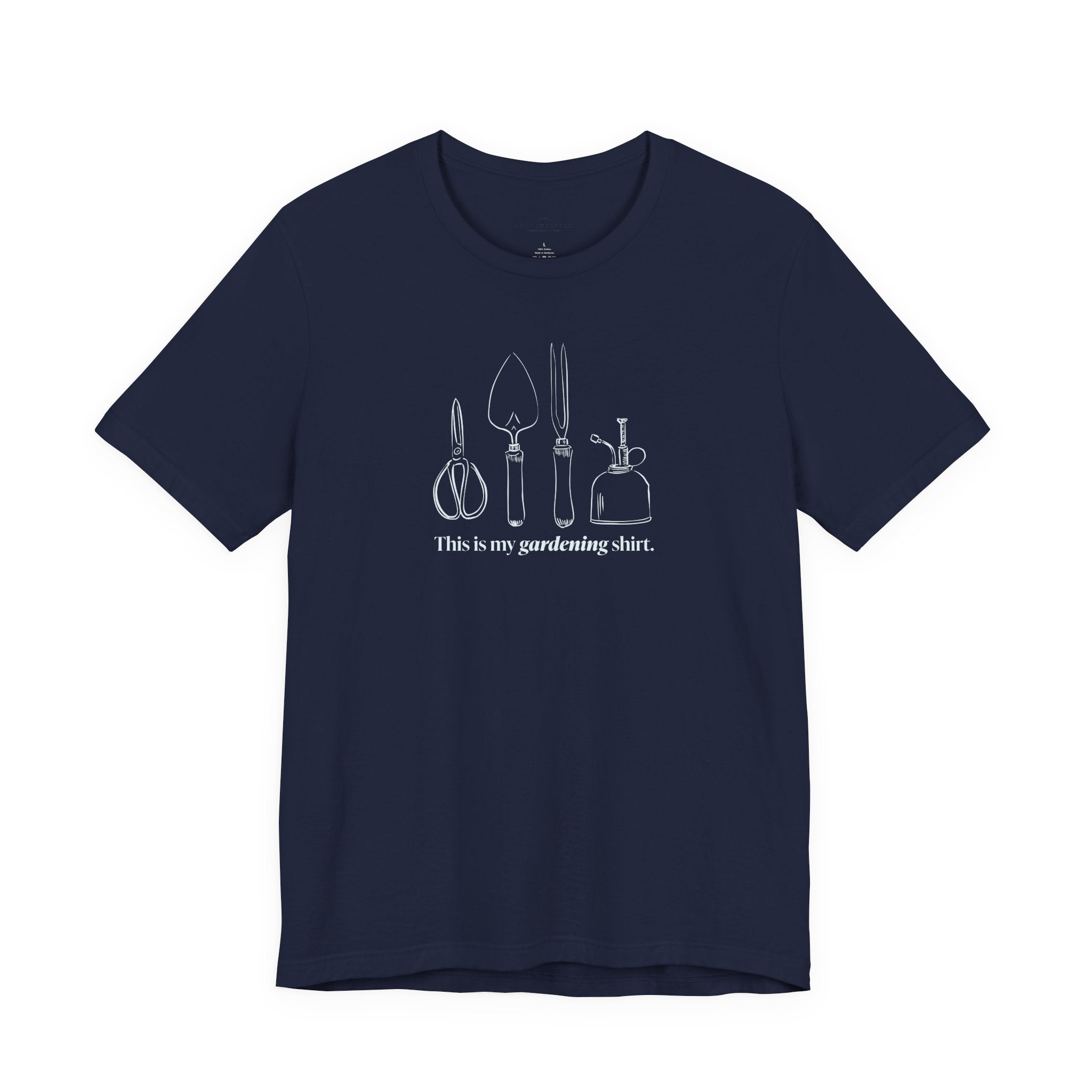 “This is my gardening shirt” T-Shirt