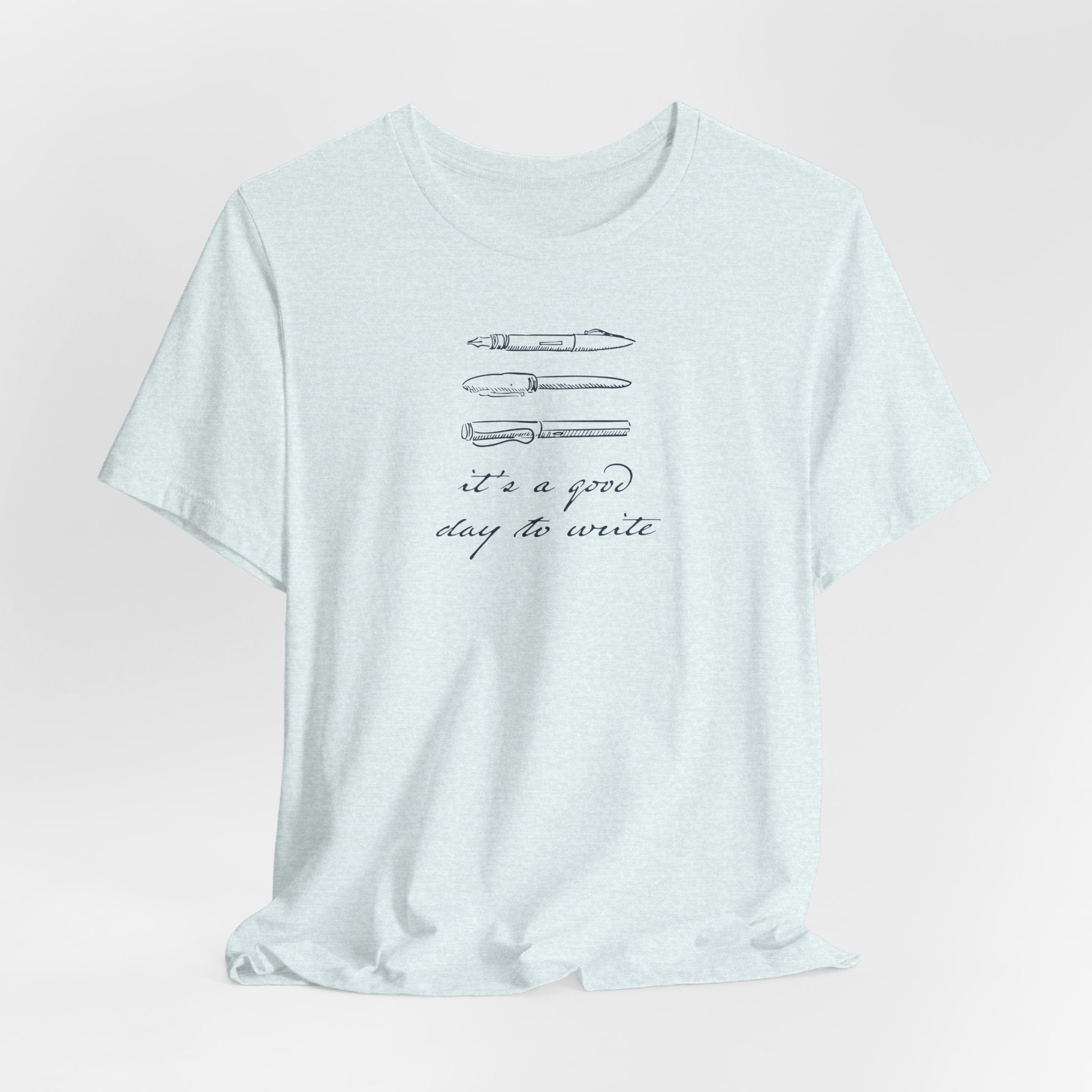 "It's a good day to write" T-Shirt