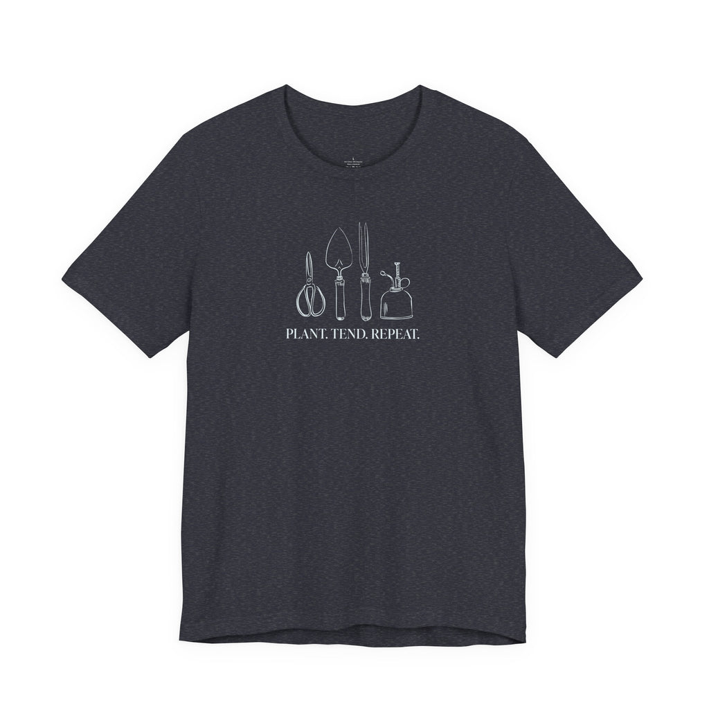 “Plant. Tend. Repeat.” T-Shirt