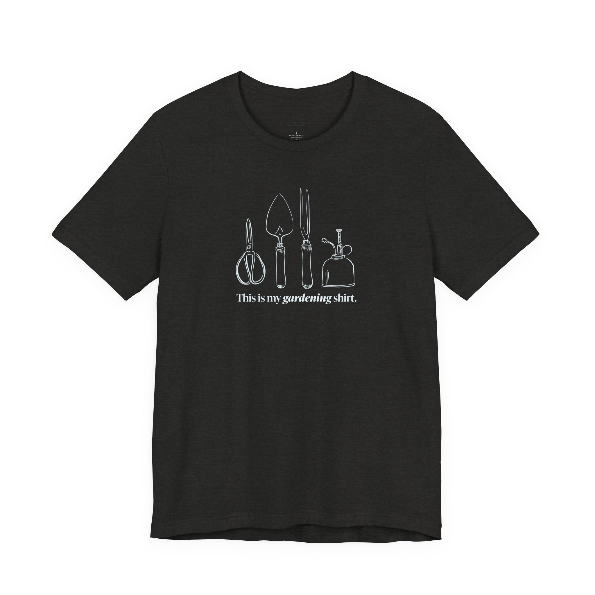 “This is my gardening shirt” T-Shirt