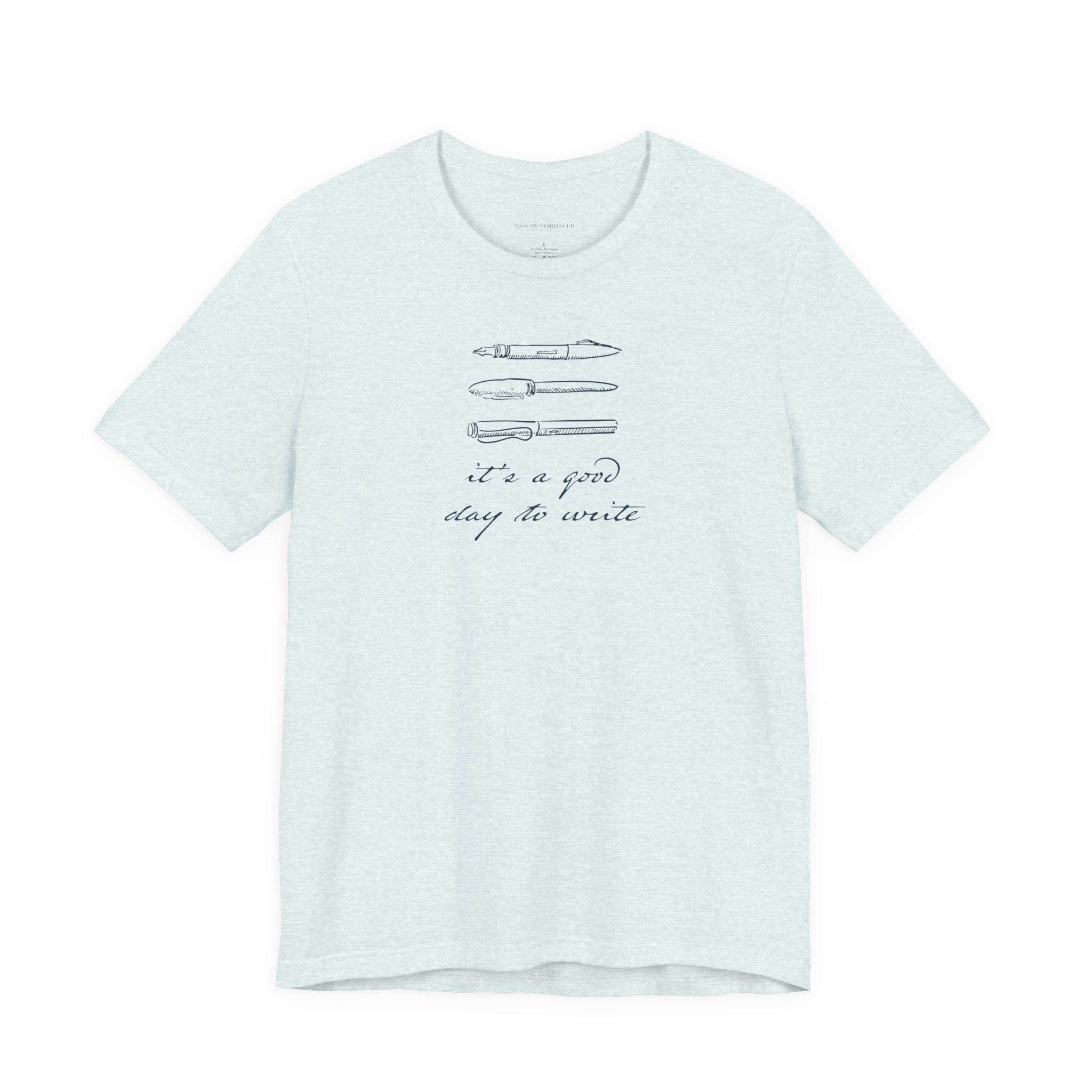 "It's a good day to write" T-Shirt