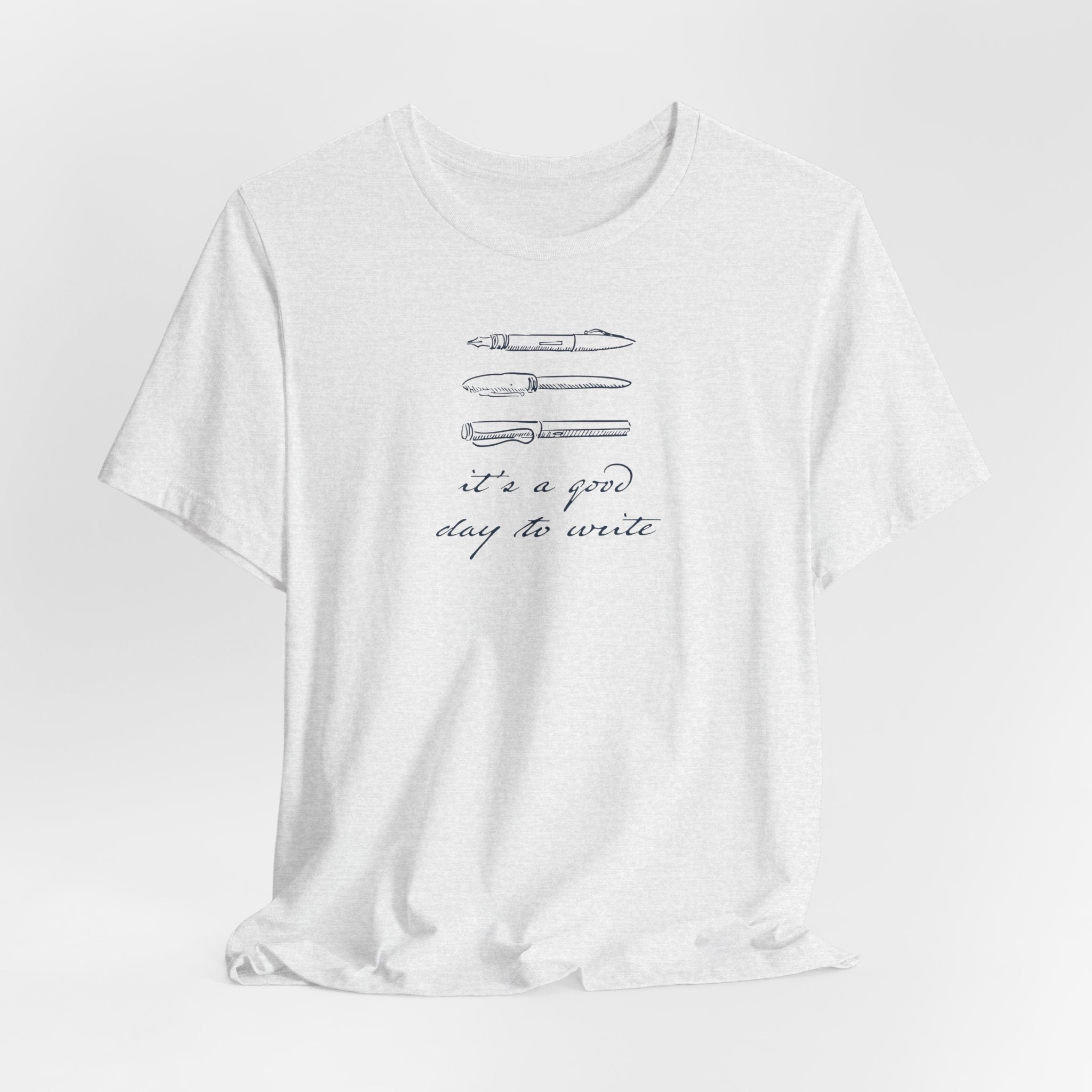 "It's a good day to write" T-Shirt