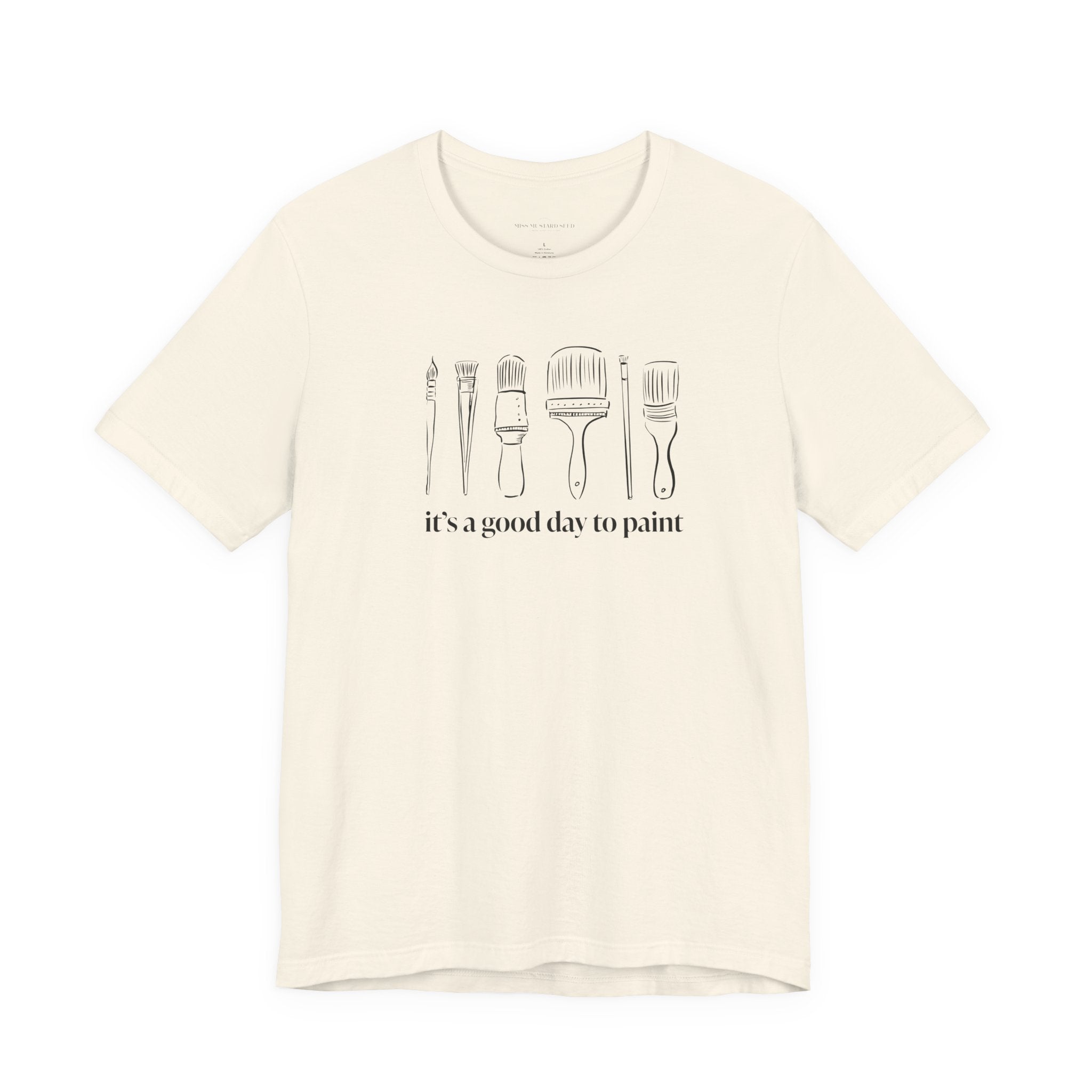 “It's a good day to paint.” T-Shirt