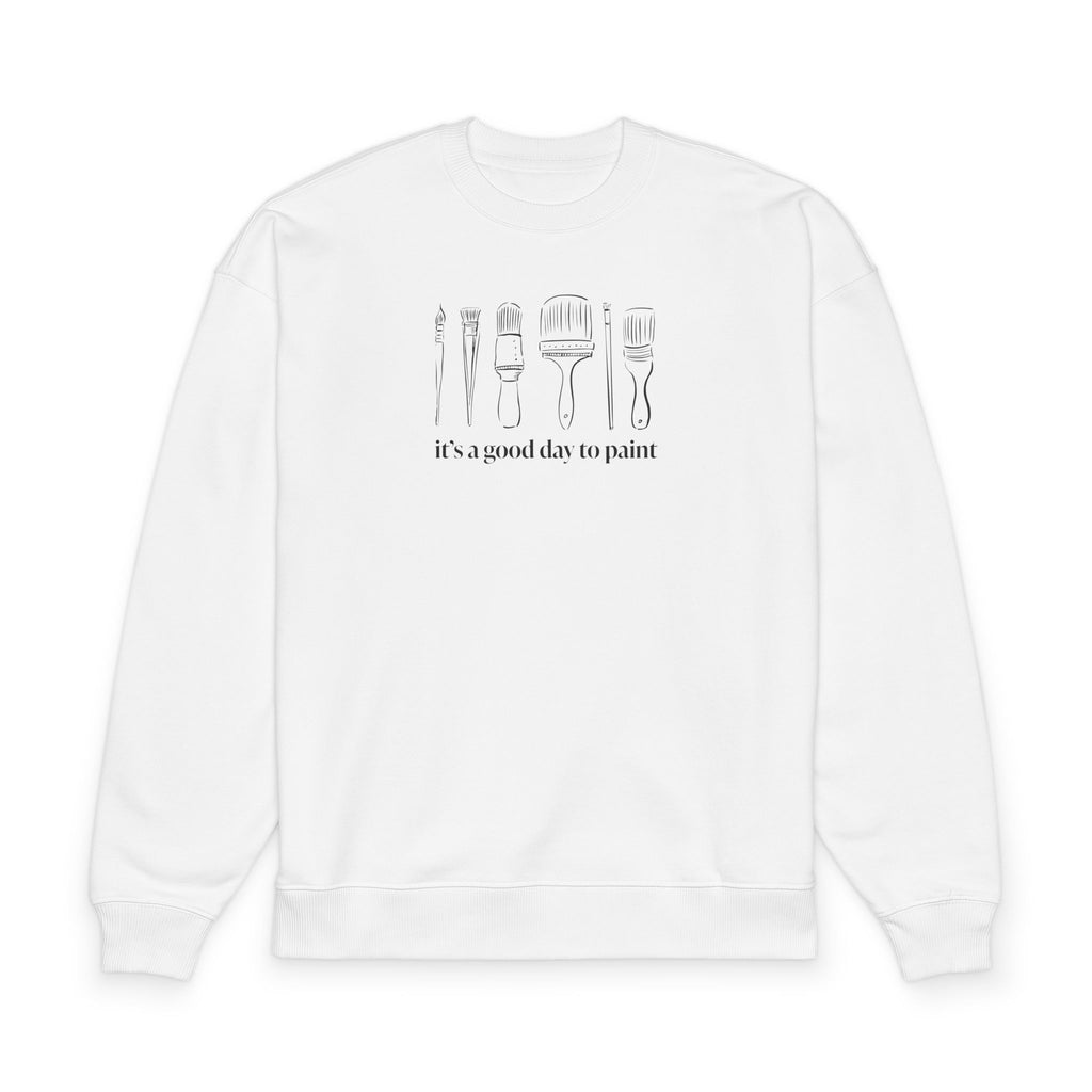 “It's a good day to paint.” Crewneck Sweatshirt