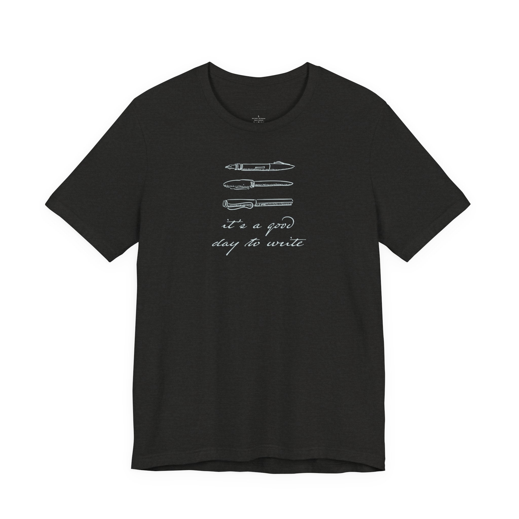 "It's a good day to write" T-Shirt
