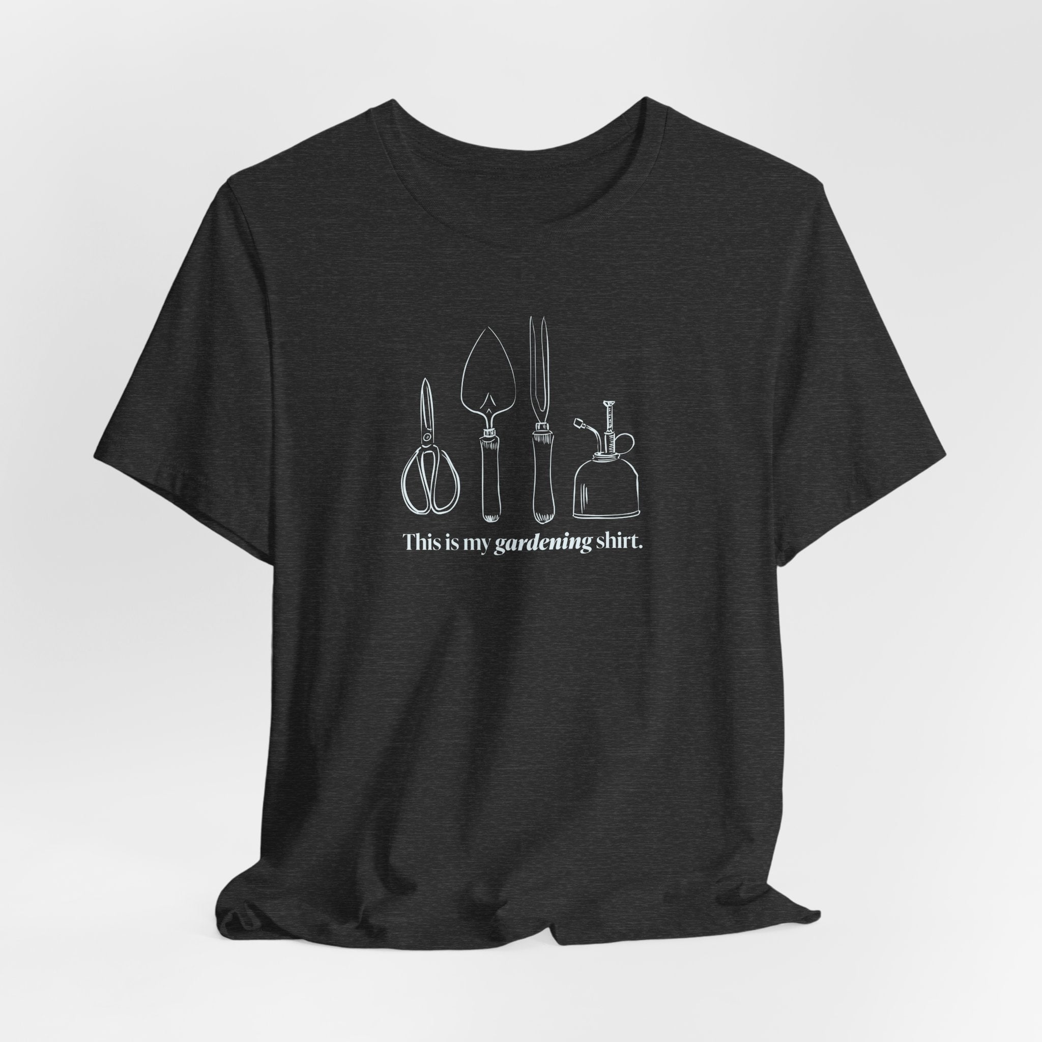 “This is my gardening shirt” T-Shirt