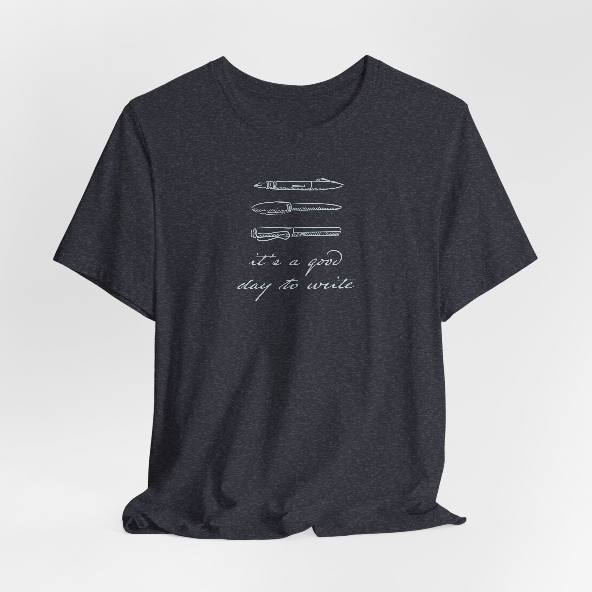 "It's a good day to write" T-Shirt