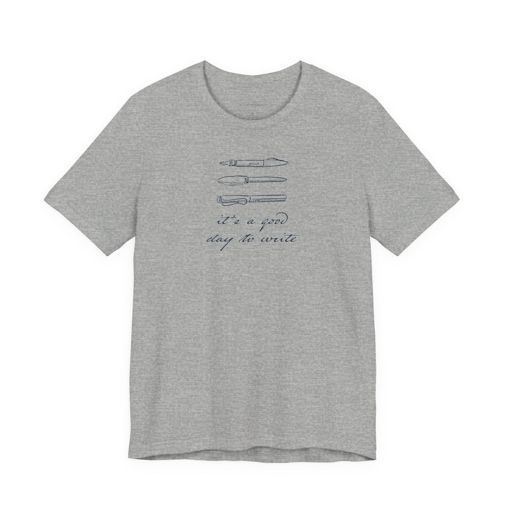 "It's a good day to write" T-Shirt