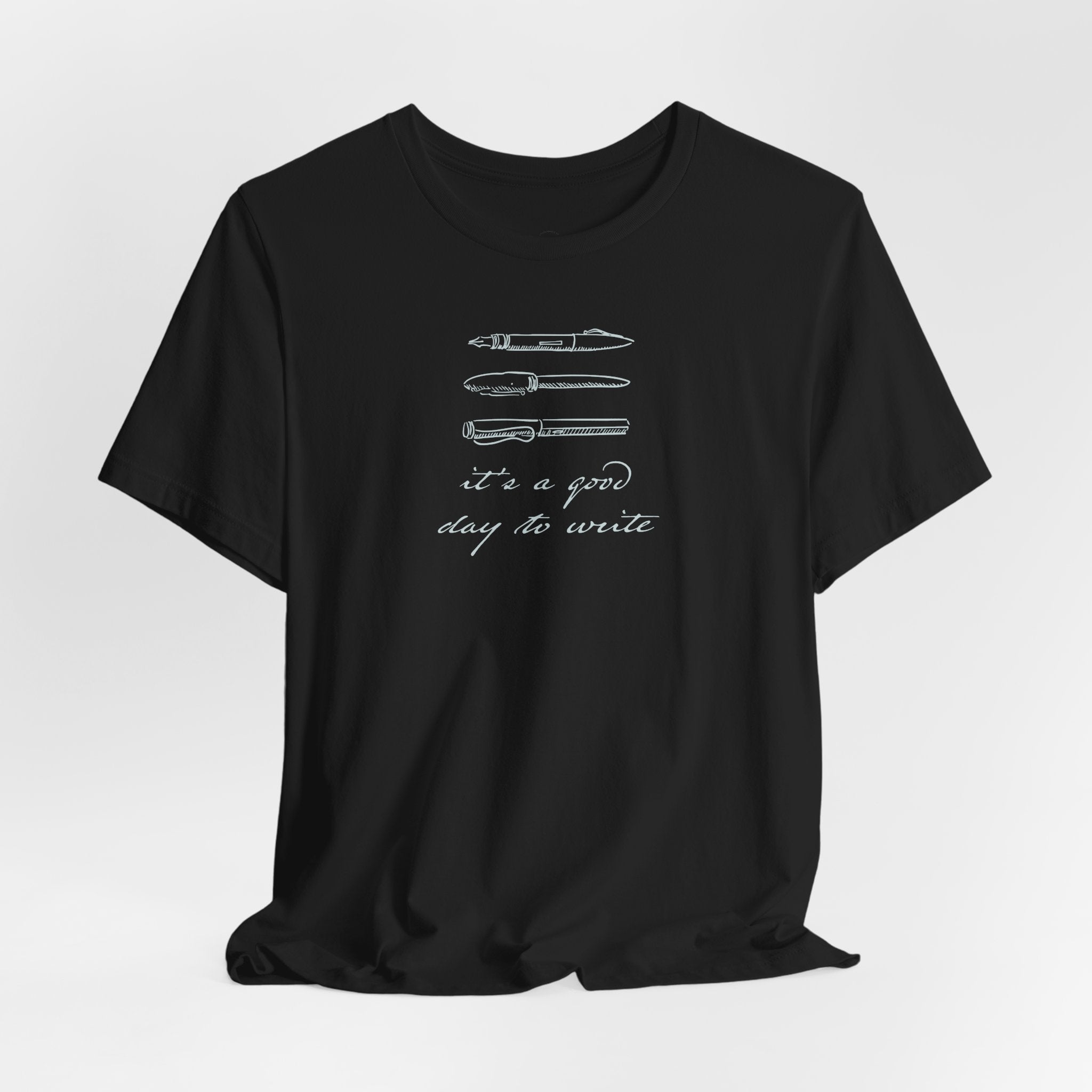 "It's a good day to write" T-Shirt