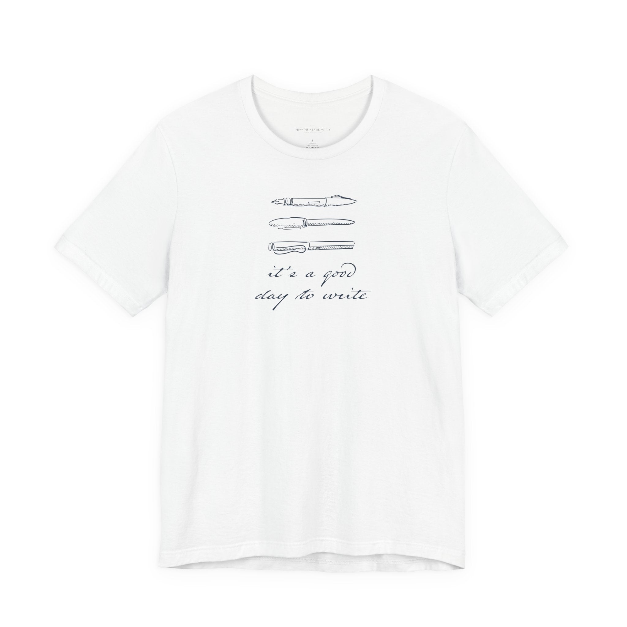 "It's a good day to write" T-Shirt