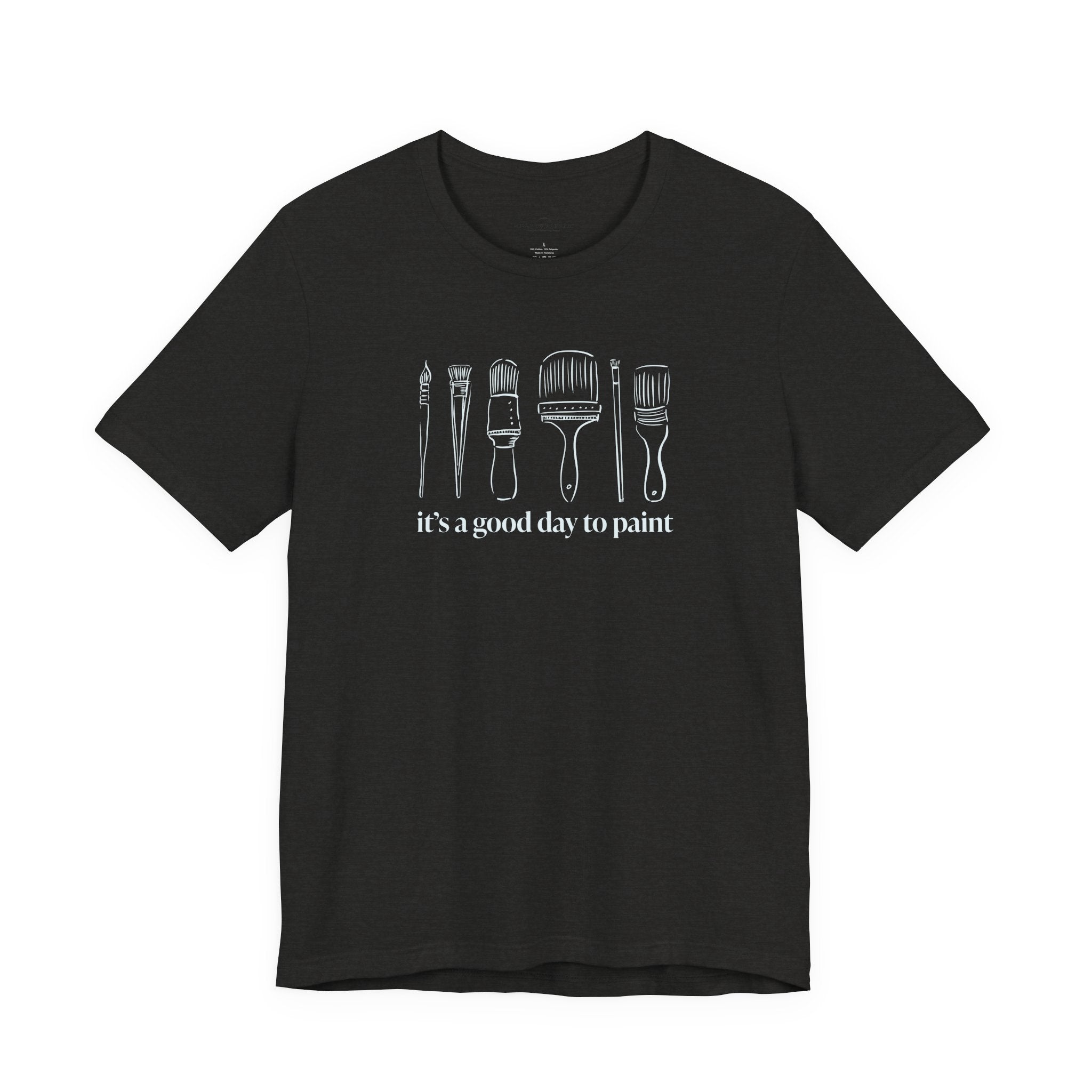 “It's a good day to paint.” T-Shirt
