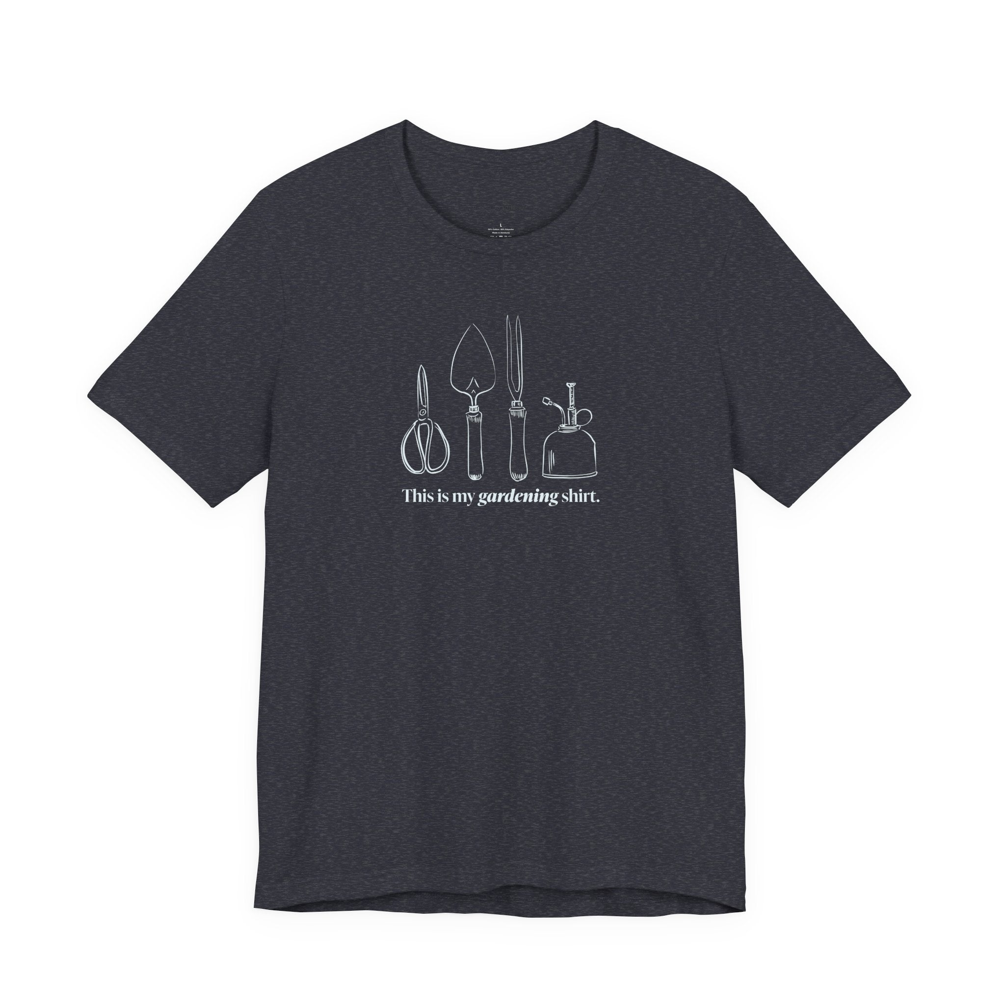 “This is my gardening shirt” T-Shirt