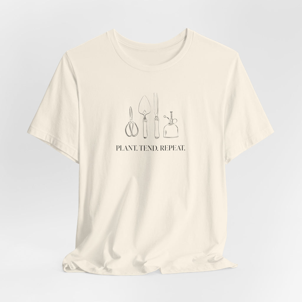 “Plant. Tend. Repeat.” T-Shirt