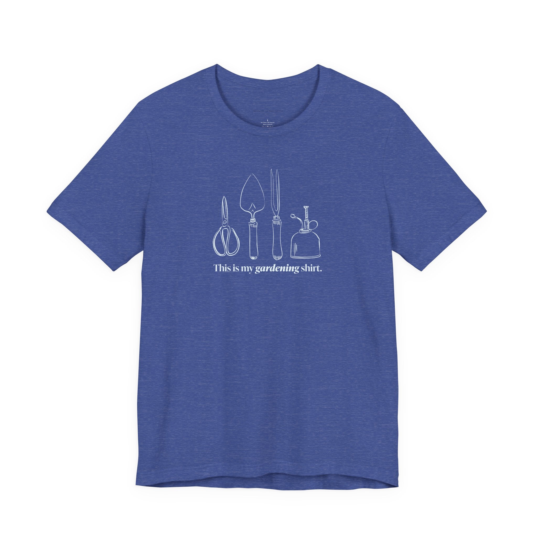 “This is my gardening shirt” T-Shirt