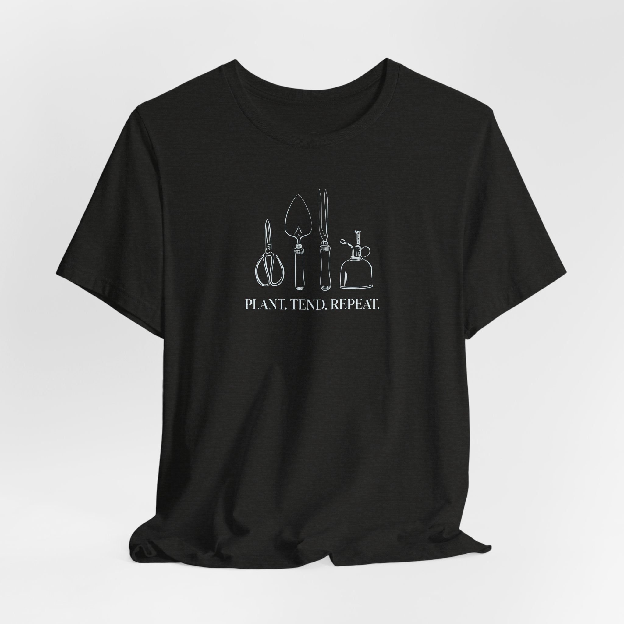 “Plant. Tend. Repeat.” T-Shirt