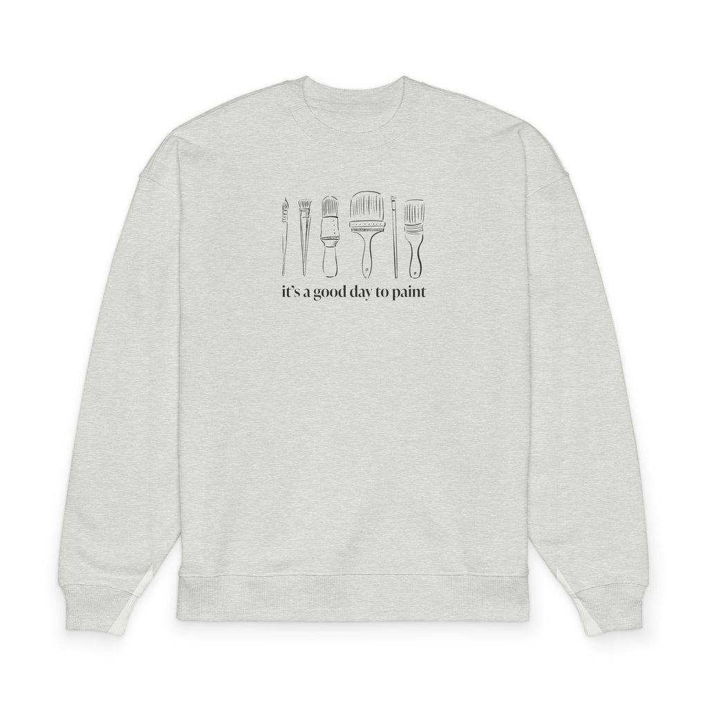 “It's a good day to paint.” Crewneck Sweatshirt