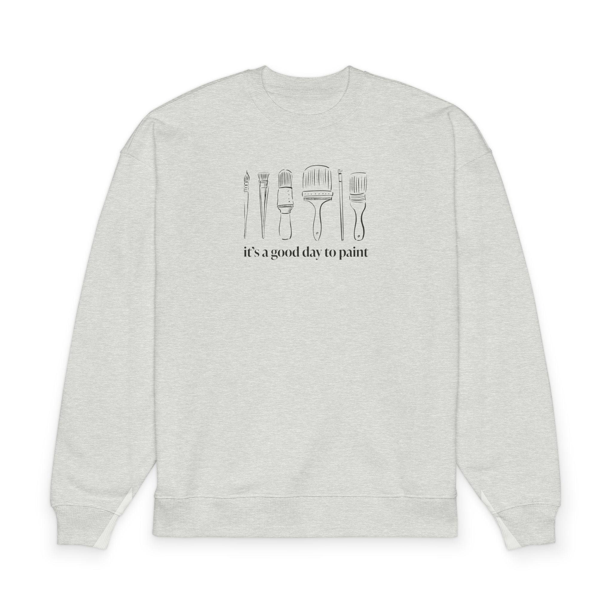 “It's a good day to paint.” Crewneck Sweatshirt