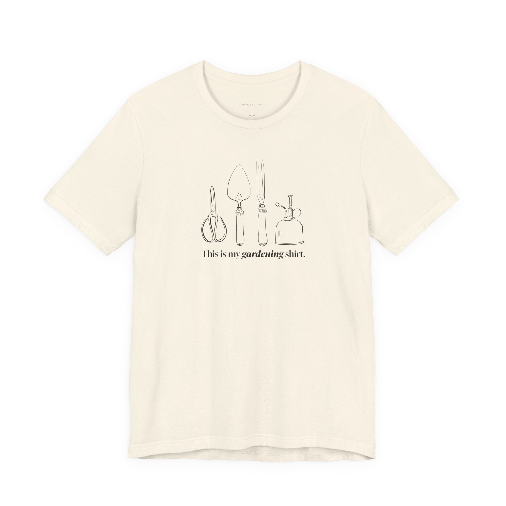 “This is my gardening shirt” T-Shirt
