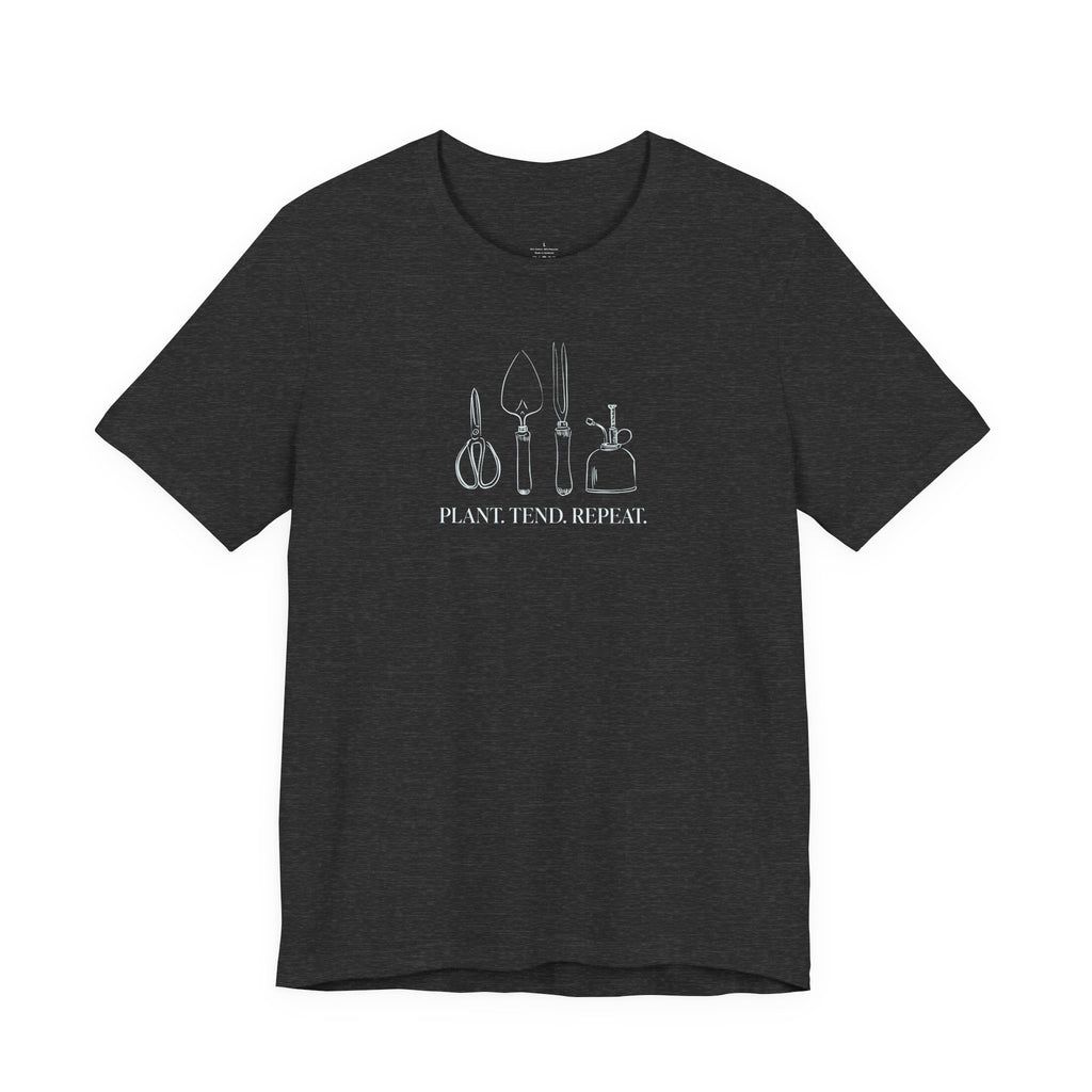“Plant. Tend. Repeat.” T-Shirt