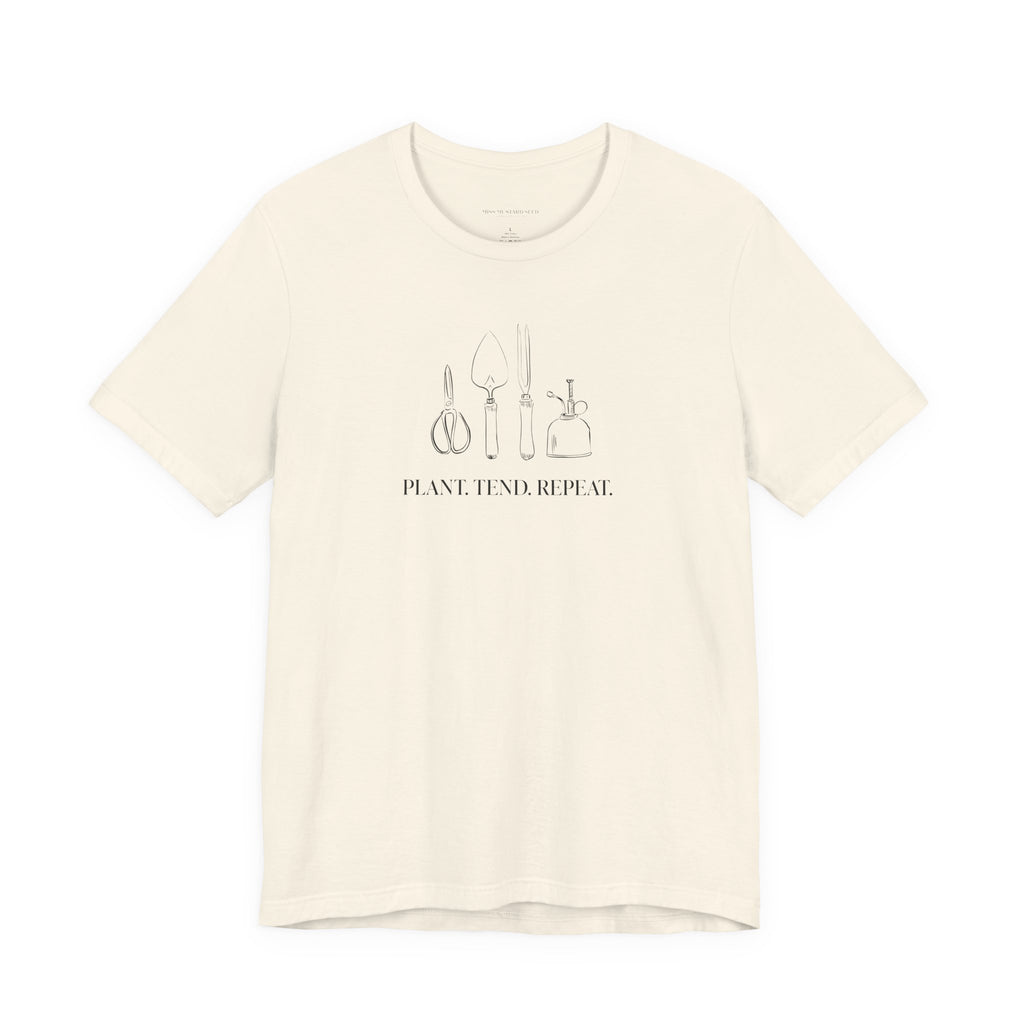 “Plant. Tend. Repeat.” T-Shirt