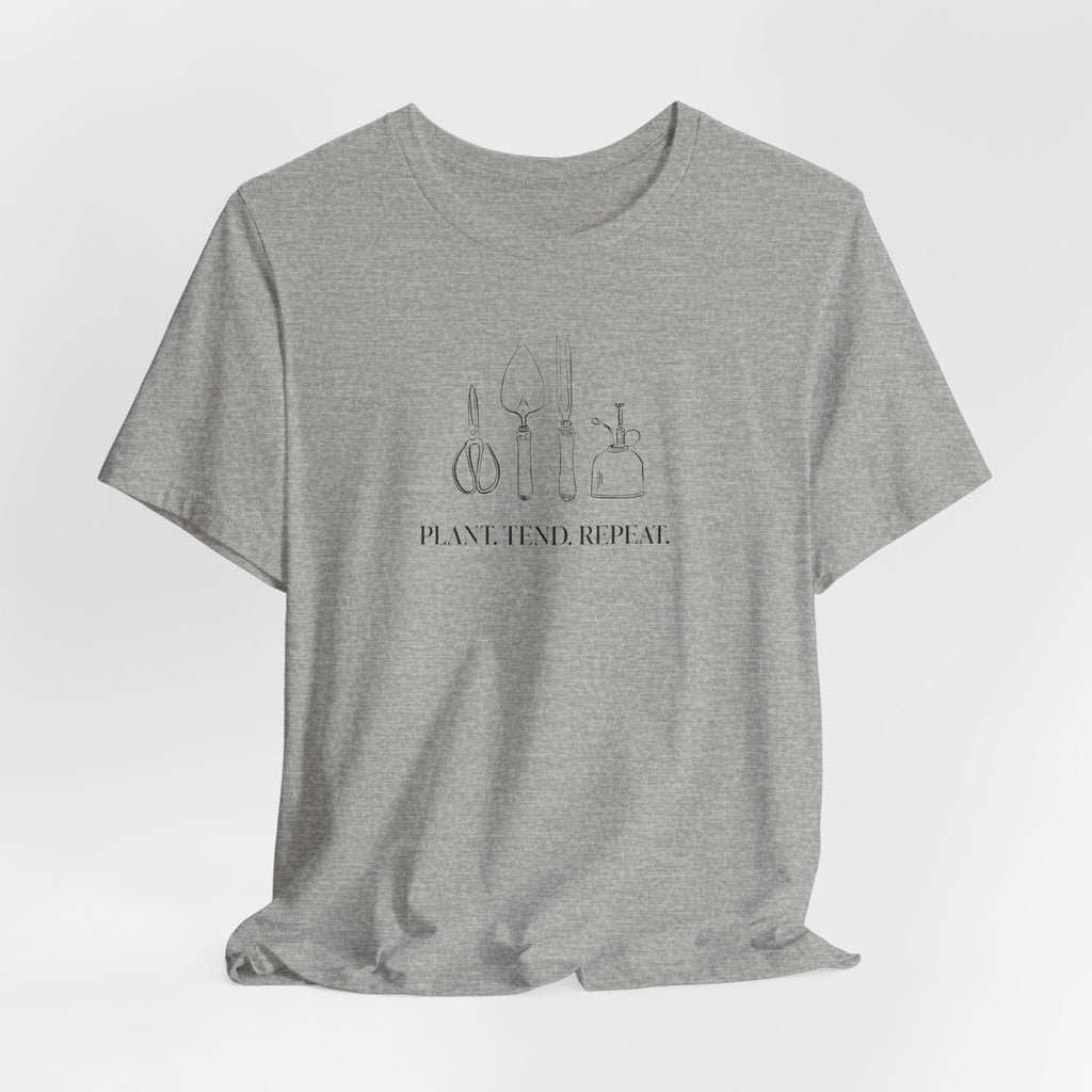 “Plant. Tend. Repeat.” T-Shirt