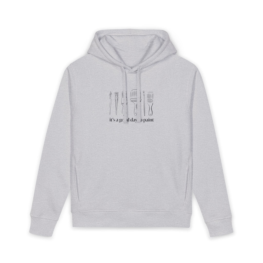 “It's a good day to paint.” Hoodie