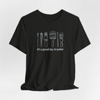“It's a good day to paint.” T-Shirt