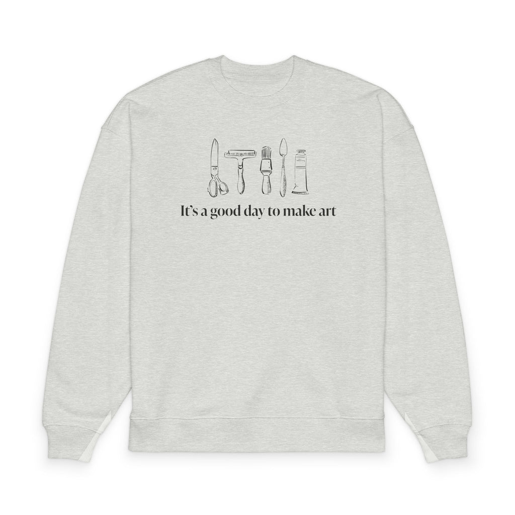 “It's a good day to make art.” Crewneck Sweatshirt