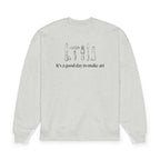 “It's a good day to make art.” Crewneck Sweatshirt