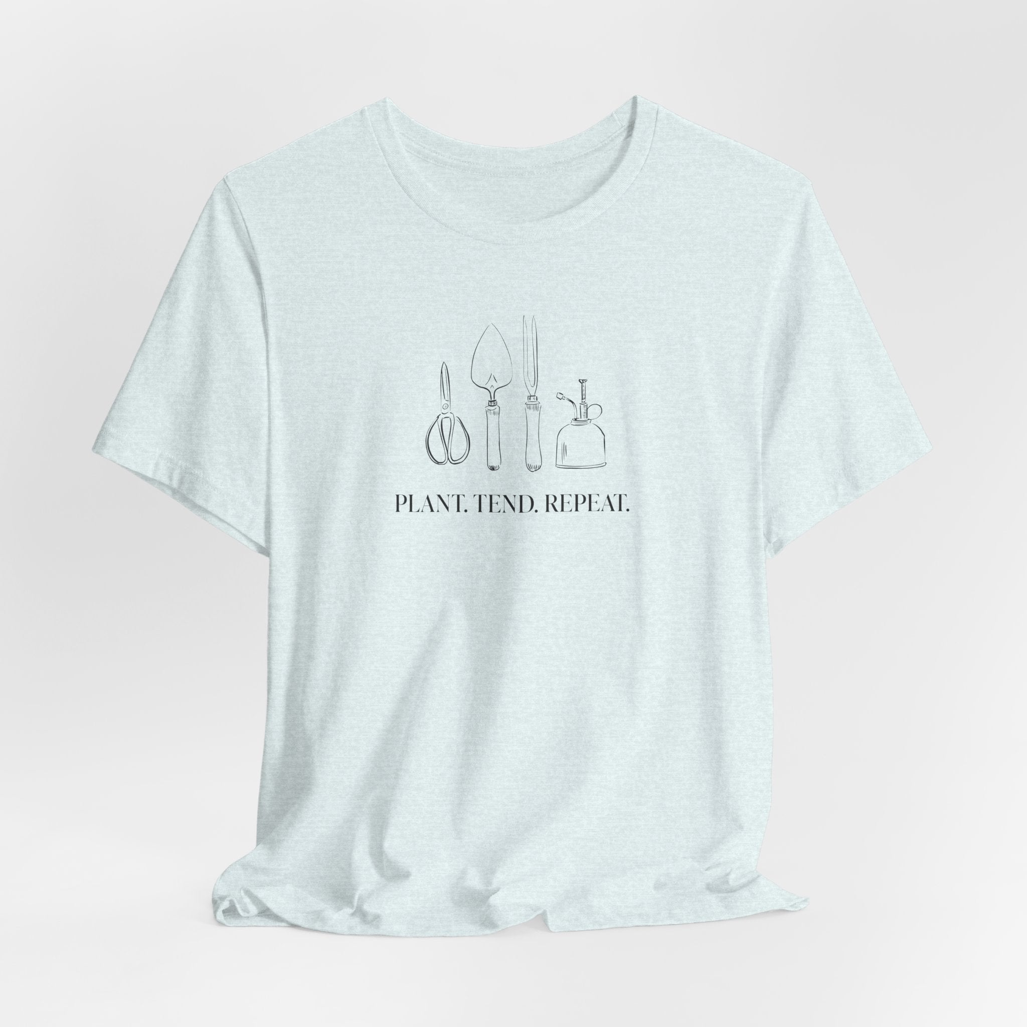 “Plant. Tend. Repeat.” T-Shirt